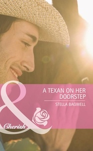 Stella Bagwell - A Texan on Her Doorstep.