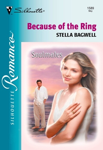 Stella Bagwell - Because Of The Ring.