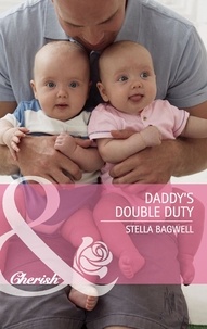 Stella Bagwell - Daddy's Double Duty.