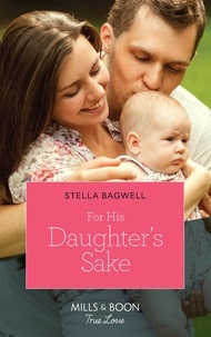 Stella Bagwell - For His Daughter's Sake.