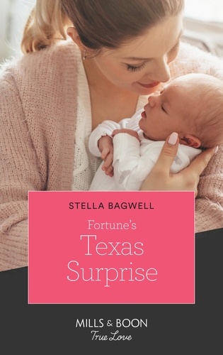 Stella Bagwell - Fortune's Texas Surprise.