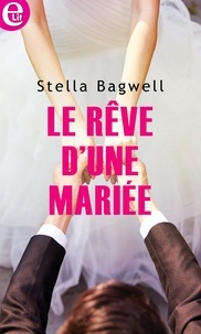 Téléchargez le livre à partir de google books Le rêve d'une mariée MOBI par Stella Bagwell (Litterature Francaise)