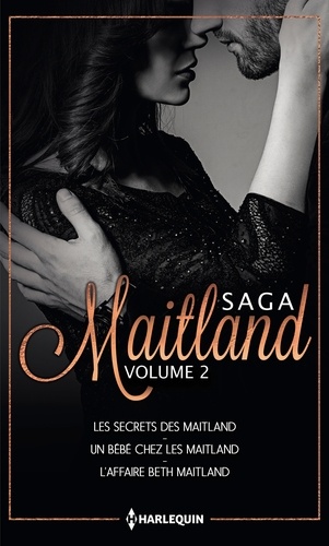 Les Maitland - Volume 2. Les secrets des Maitland - Un bébé chez les Maitland - L'affaire Beth Maitland