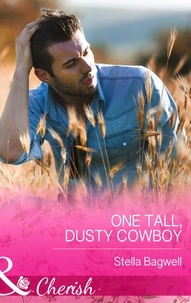 Stella Bagwell - One Tall, Dusty Cowboy.