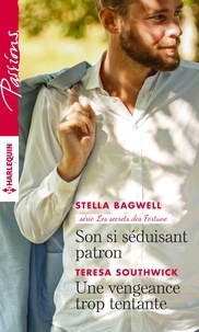Stella Bagwell et Teresa Southwick - Son si séduisant patron - Une vengeance trop tentante.