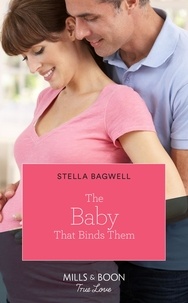 Stella Bagwell - The Baby That Binds Them.