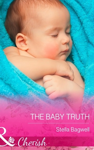 Stella Bagwell - The Baby Truth.