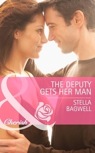 Stella Bagwell - The Deputy Gets Her Man.