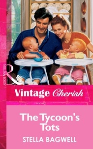 Stella Bagwell - The Tycoon's Tots.