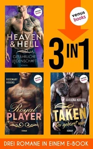 Heaven &amp; Hell - Gefährliche Leidenschaft, Taken - Du gehörst mir, Royal Player