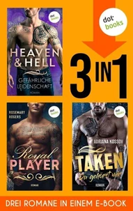 Heaven &amp; Hell – Gefährliche Leidenschaft, Taken – Du gehörst mir, Royal Player