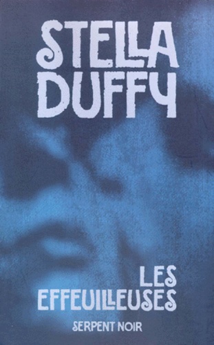 Stella Duffy - Les effeuilleuses.