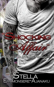 "Shocking Affair" ~ A Sweet &amp; Steamy Romance
