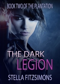  Stella Fitzsimons - The Dark Legion - The Plantation, #2.