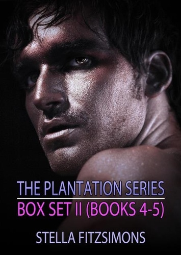  Stella Fitzsimons - The Plantation Series Box Set II (Books 4-5) - The Plantation Box Sets, #2.