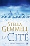 Stella Gemmell - La Cité Tome 2 : Le trône immortel.