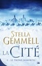 Stella Gemmell - La Cité Tome 2 : Le Trône Immortel.