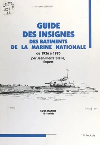 Guide des insignes des bâtiments de la Marine nationale, de 1936 à 1970