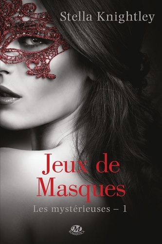 Jeux de masques. Les Mystérieuses, T1