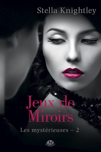 Jeux de miroir. Les Mystérieuses, T2