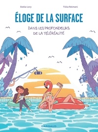 Téléchargements audio manuels gratuits Eloge de la surface  - Dans les profondeurs de la téléréalité (French Edition) PDB CHM par Stella Lory, Tilila Relmani 9782205207460