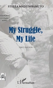Stella Madzimbamuto - My Struggle, My Life.