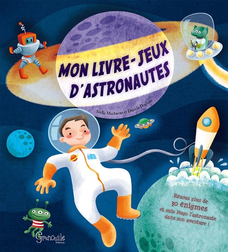 Stella Maidment et Daniela Dogliani - Mon livre-jeux d'astronautes.