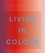 Living in Colour. Color in Contemporary Interior Design