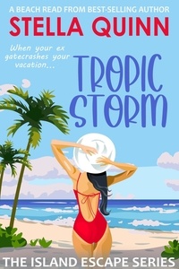  Stella Quinn - Tropic Storm - The Island Escape Series, #1.
