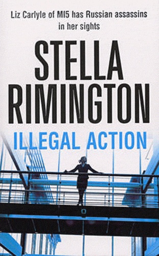 Stella Rimington - Illegal Action.