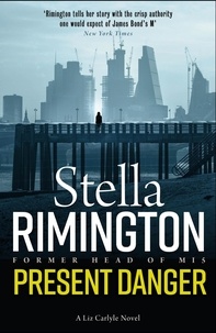 Stella Rimington - Present Danger - Gripping spy thriller from former Head of MI5.