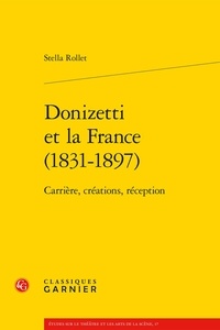Stella Rollet - Donizetti et la France (1831-1897) - Carrière, créations, réception.