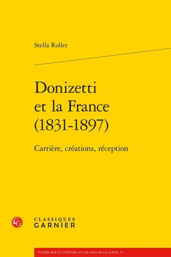 Donizetti et la France (1831-1897). Carrière, créations, réception