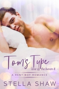  Stella Shaw - Tom's Type, Love at the Haven 8 - Love at the Haven, #8.