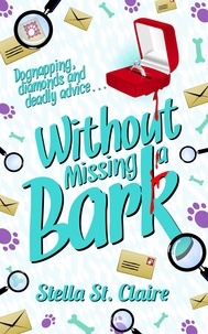  Stella St. Claire - Without Missing a Bark - Happy Tails Dog Walking Mysteries, #6.
