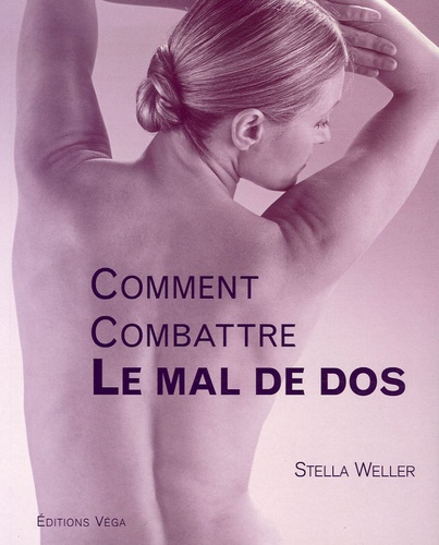 Stella Weller - Comment combattre le mal de dos.