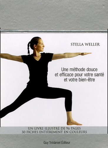 Stella Weller - Yoga - Une méthode douce et efficace pour votre santé et votre bien-être.