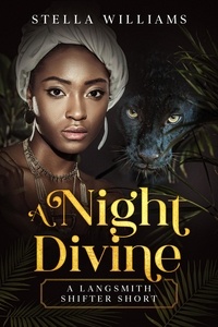  Stella Williams - A Night Divine - Langsmith Shifters, #2.