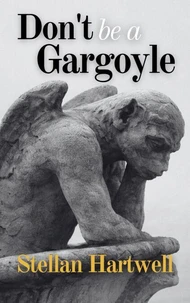 Don't Be A Gargoyle
