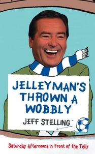 Jelleyman’s Thrown a Wobbly