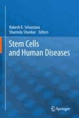 Rakesh K. Srivastava - Stem Cells and Human Diseases.