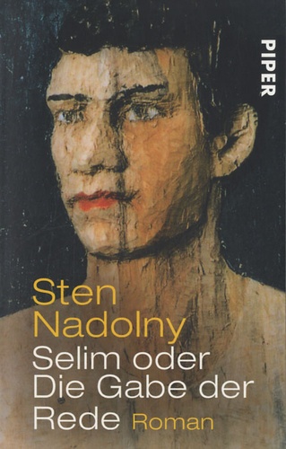 Sten Nadolny - Selim Oder Die Gabe Der Rede.