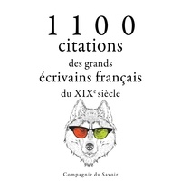  Stendhal et Honoré de Balzac - 1100 citations des grands écrivains français du XIXe siècle.