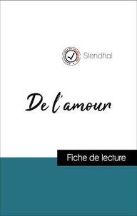  Stendhal - Analyse de l'œuvre : De l'amour (résumé et fiche de lecture plébiscités par les enseignants sur fichedelecture.fr).