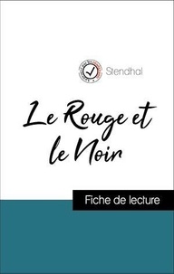  Stendhal - Analyse de l'œuvre : Le Rouge et le Noir (résumé et fiche de lecture plébiscités par les enseignants sur fichedelecture.fr).