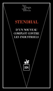  Stendhal - D'un nouveau complot contre les industriels.