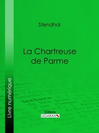  Stendhal et  Ligaran - La Chartreuse de Parme.