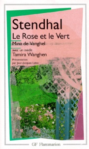  Stendhal - Le Rose Et Le Vert. Mina De Vanghel Suivis De Tamira Wanghen Et Autres Fragments Inedits.