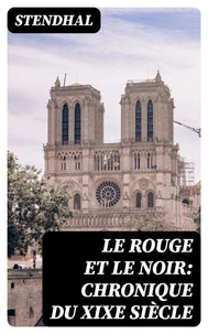 Le rouge et le noir: chronique du XIXe siècle
