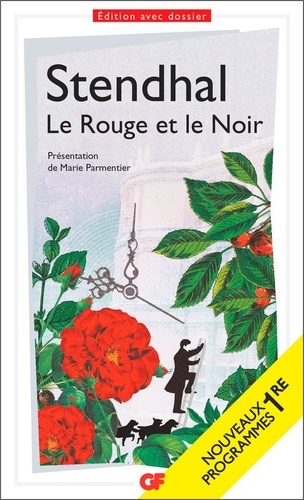 Le Rouge et le Noir. Programme nouveau BAC 2022 1re - Parcours "Le personnage de roman, esthétiques et valeurs"